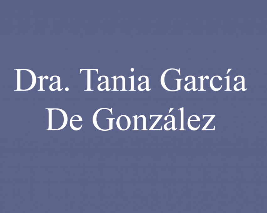 Dra. Tania García De González